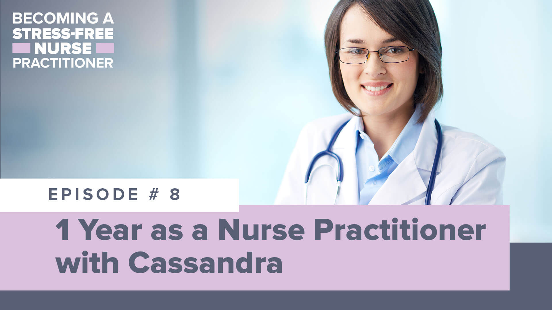 SMNP Blog - Ep #8: 1 Year as a Nurse Practitioner with Cassandra [NEW NP]