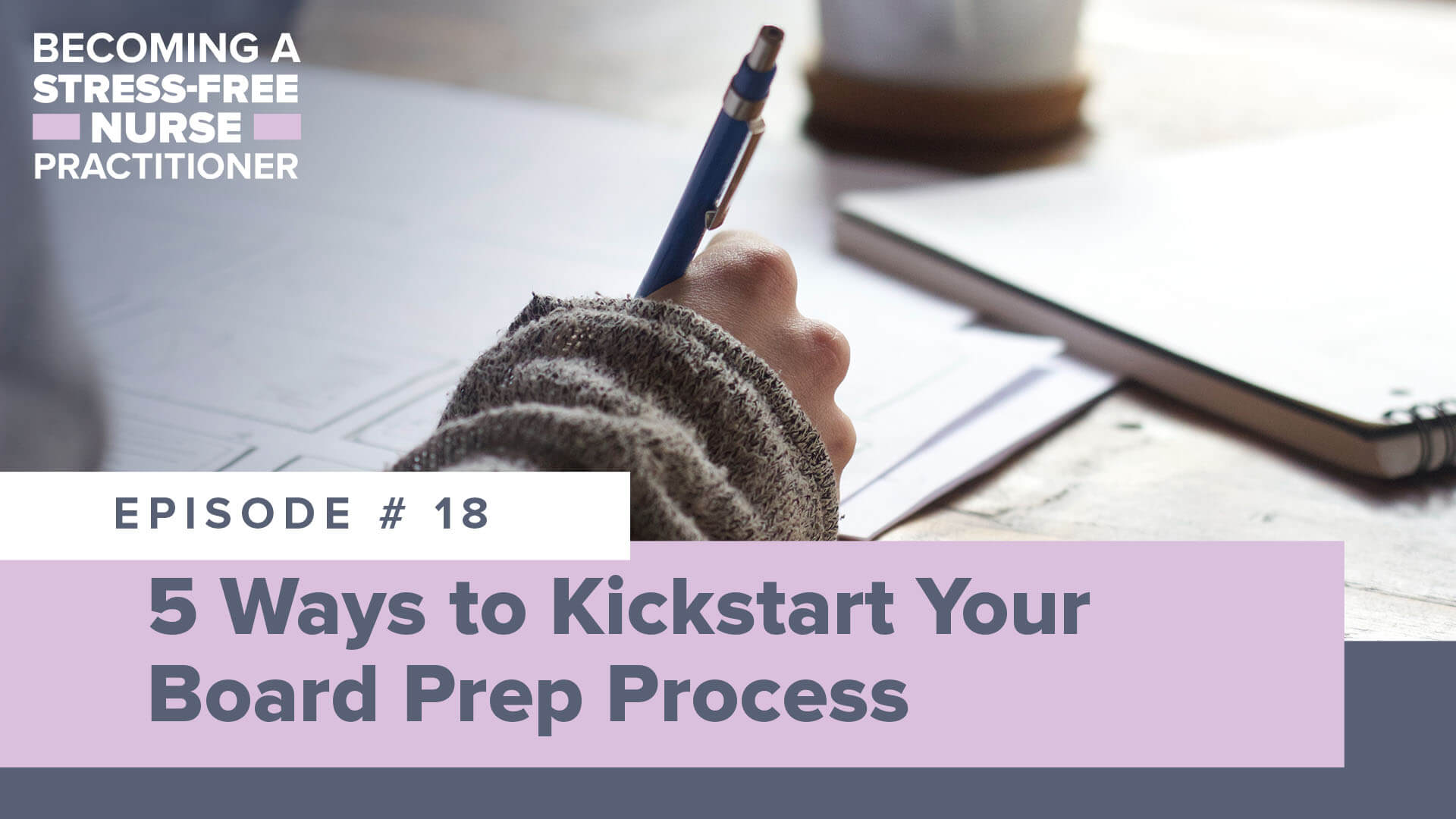 SMNP Blog - Ep #18: 5 Ways to Kickstart Your Board Prep Process