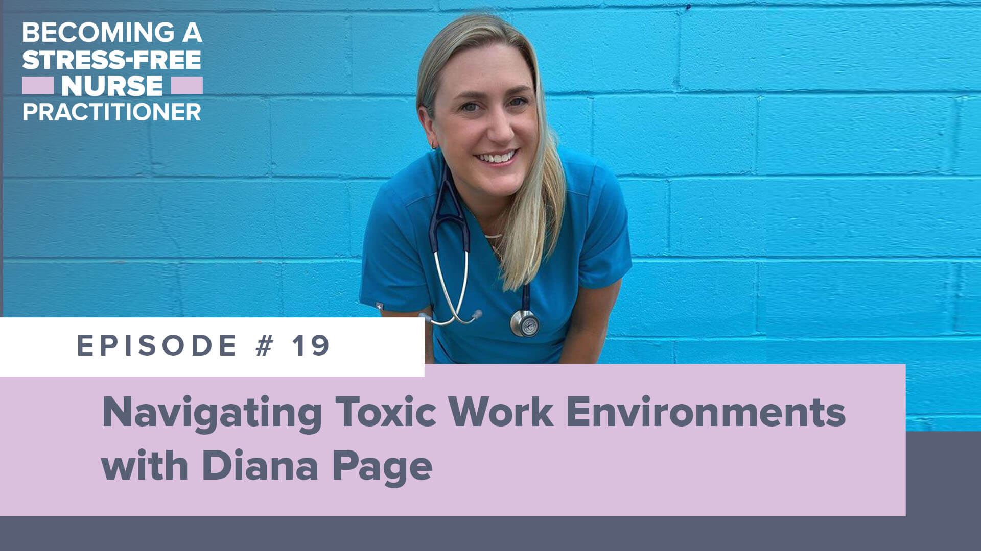 SMNP Blog - Ep #19: Navigating Toxic Work Environments with Diana Page