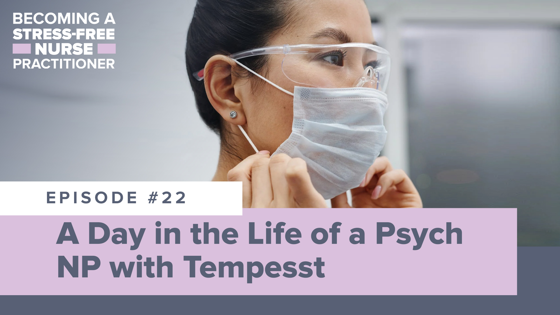SMNP Blog - Ep #22: A Day in the Life of a Psych NP with Tempesst