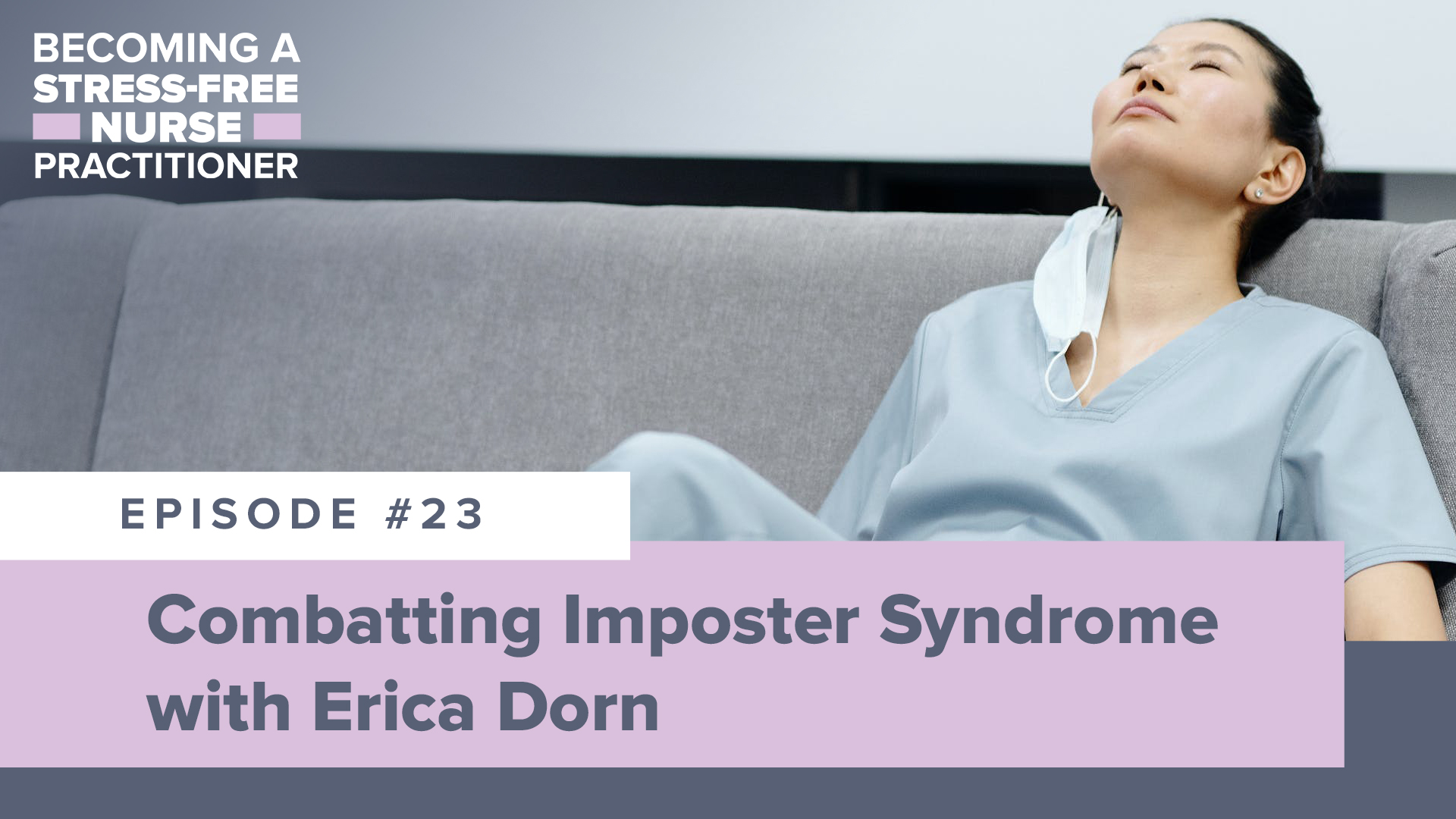 SMNP Blog - Ep #23: Combatting Imposter Syndrome with Erica D the NP