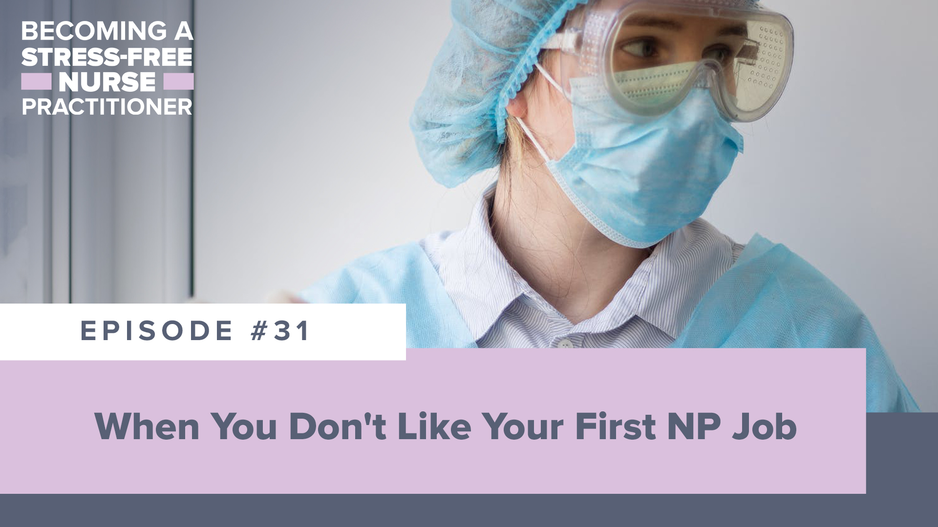 SMNP Blog - Ep #31: When You Don’t Like Your First NP Job [NEW NP]