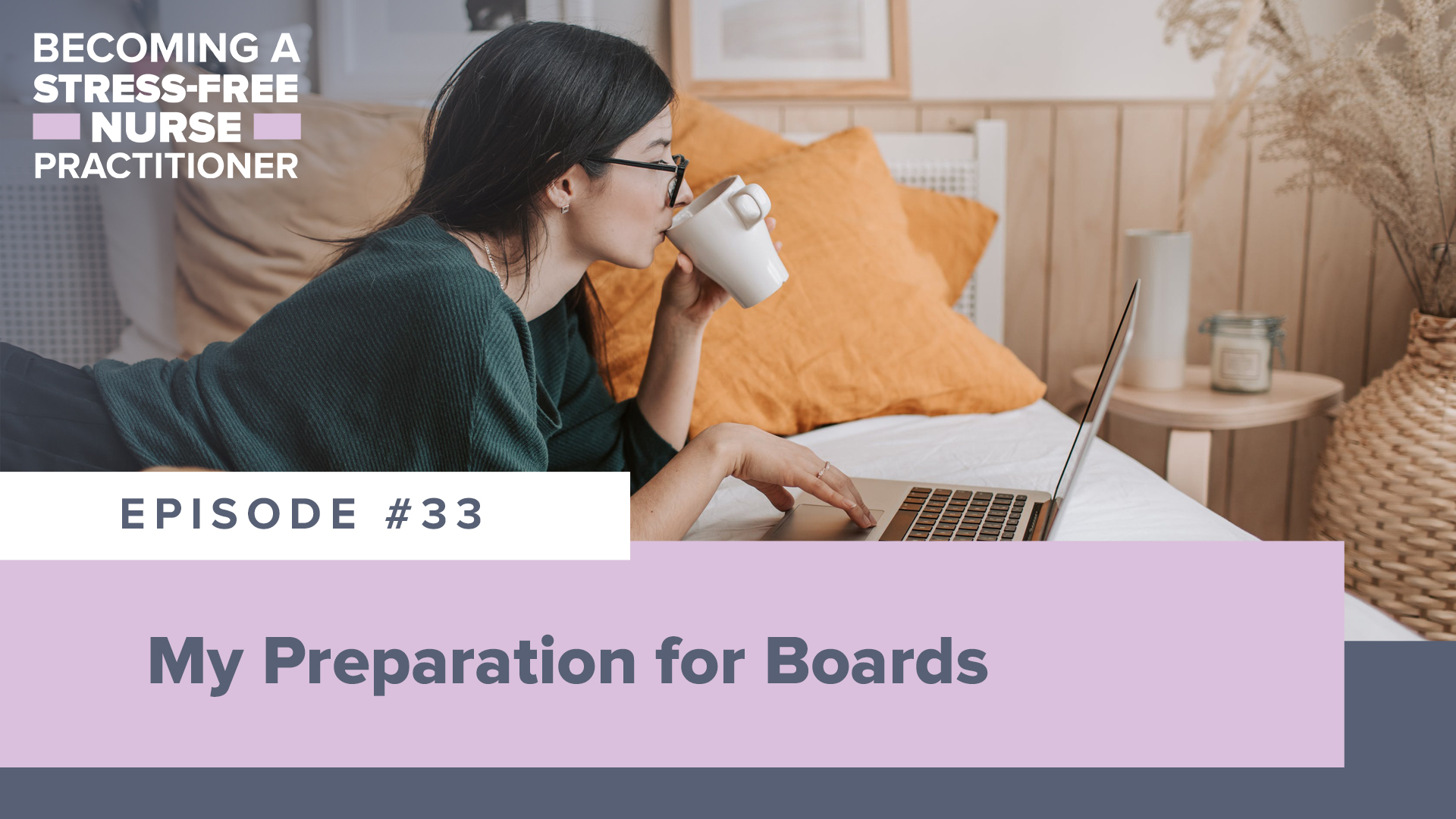 SMNP Blog - Ep #33: My Preparation for Boards [NP STUDENT]