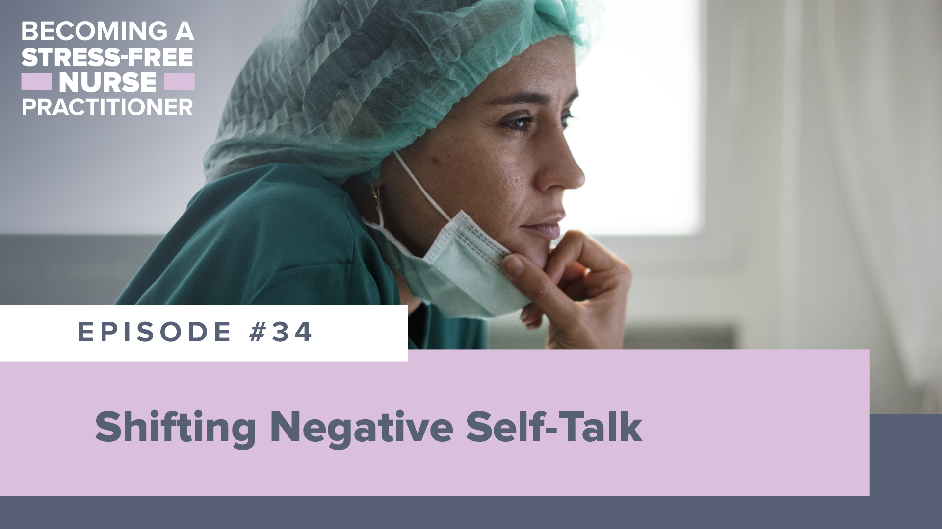 SMNP Blog - Ep #34: Shifting Negative Self-Talk [NP STUDENT]