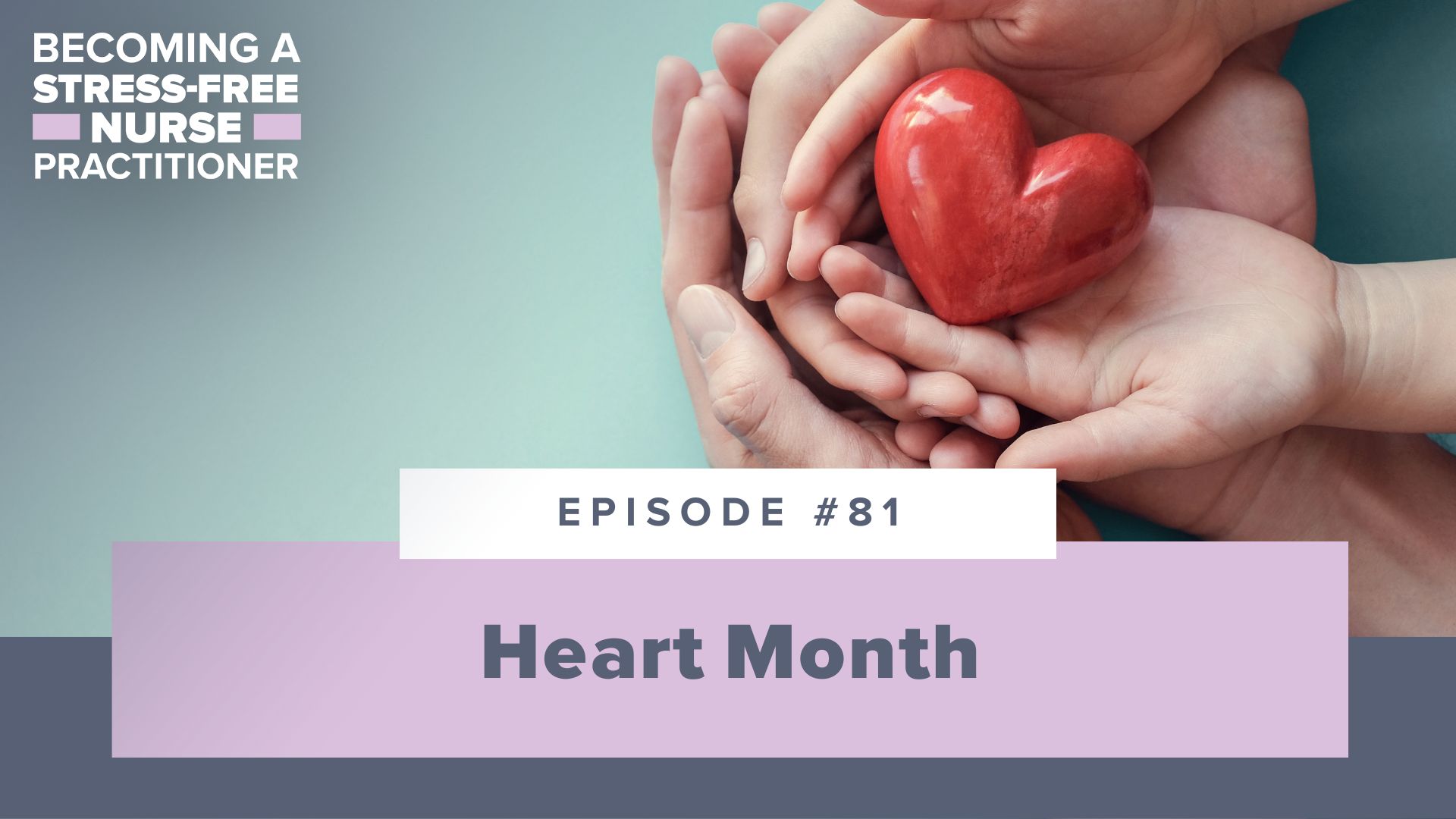 SMNP Blog - Ep #81: Heart Month
