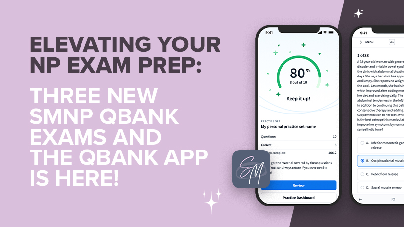 Elevating Your NP Exam Prep: Three New SMNP Qbank Exams and the Qbank App is here!