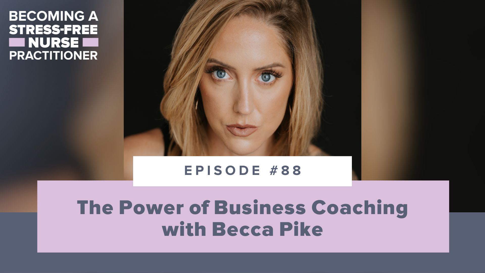 SMNP Blog - Ep #88: The Power of Business Coaching with Becca Pike