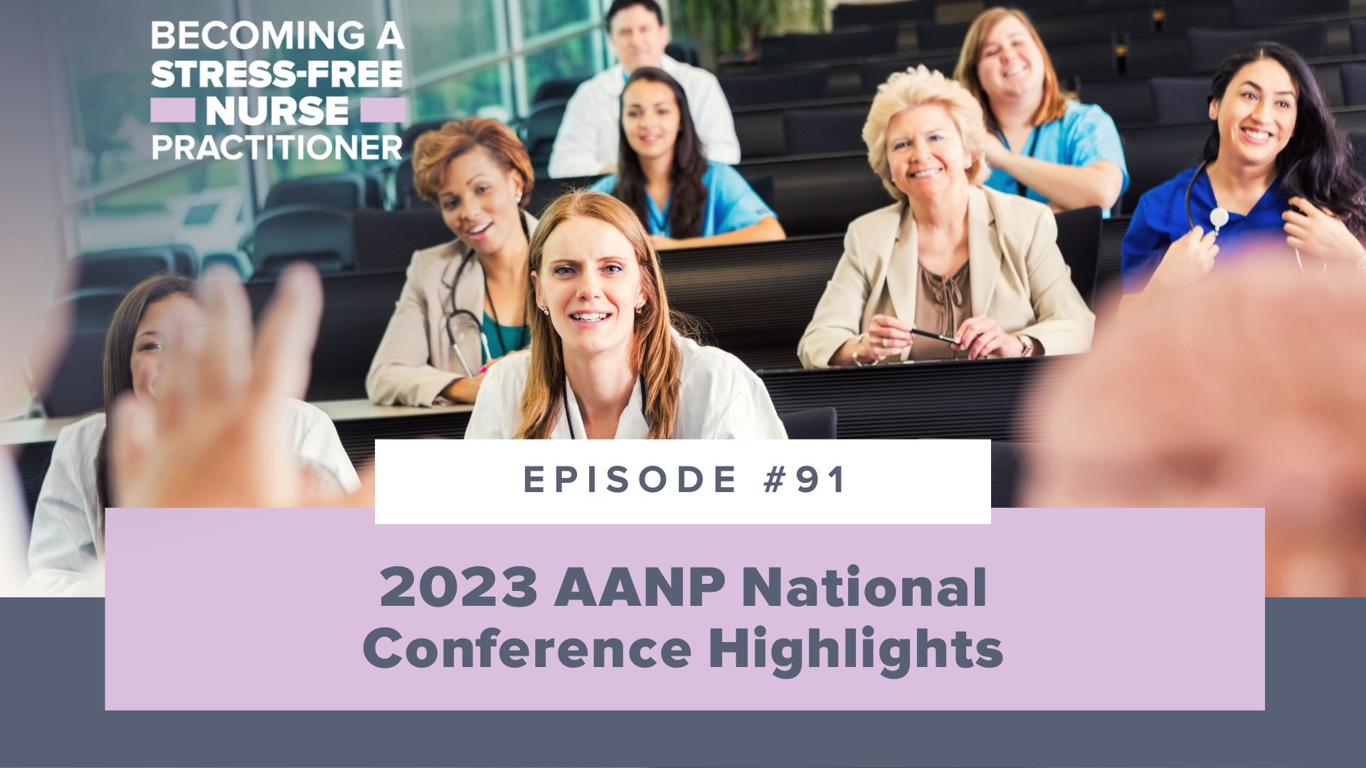 SMNP Blog - Ep #91: 2023 AANP National Conference Highlights