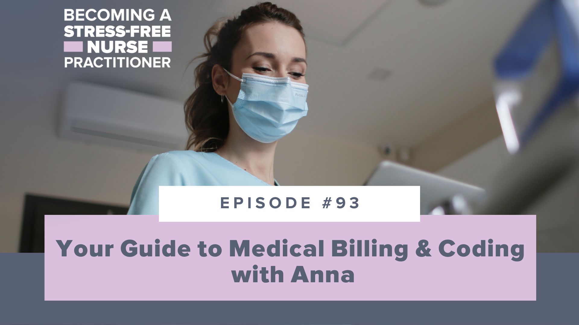 SMNP Blog - Ep #93: Your Guide to Medical Billing & Coding with Anna