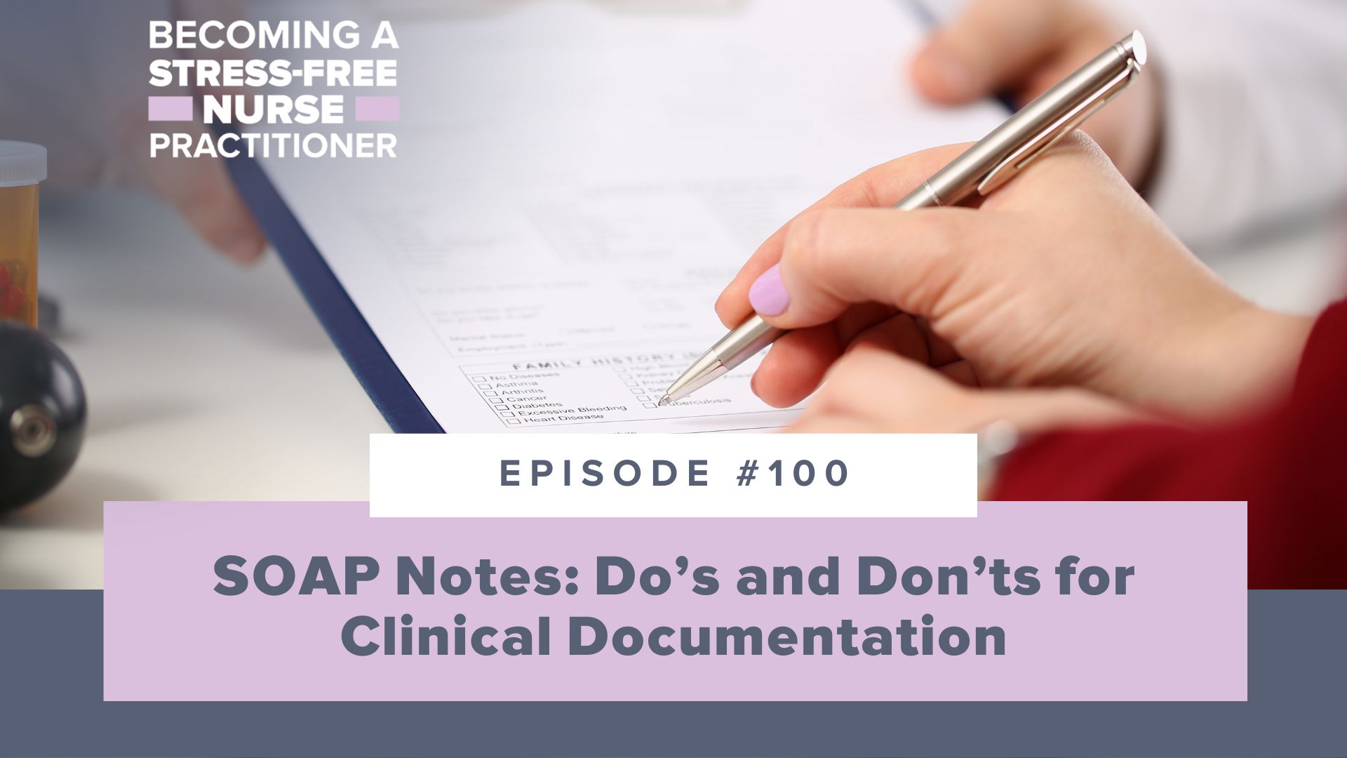 SMNP Blog - Ep #100: SOAP Notes: Do’s and Don’ts for Clinical Documentation