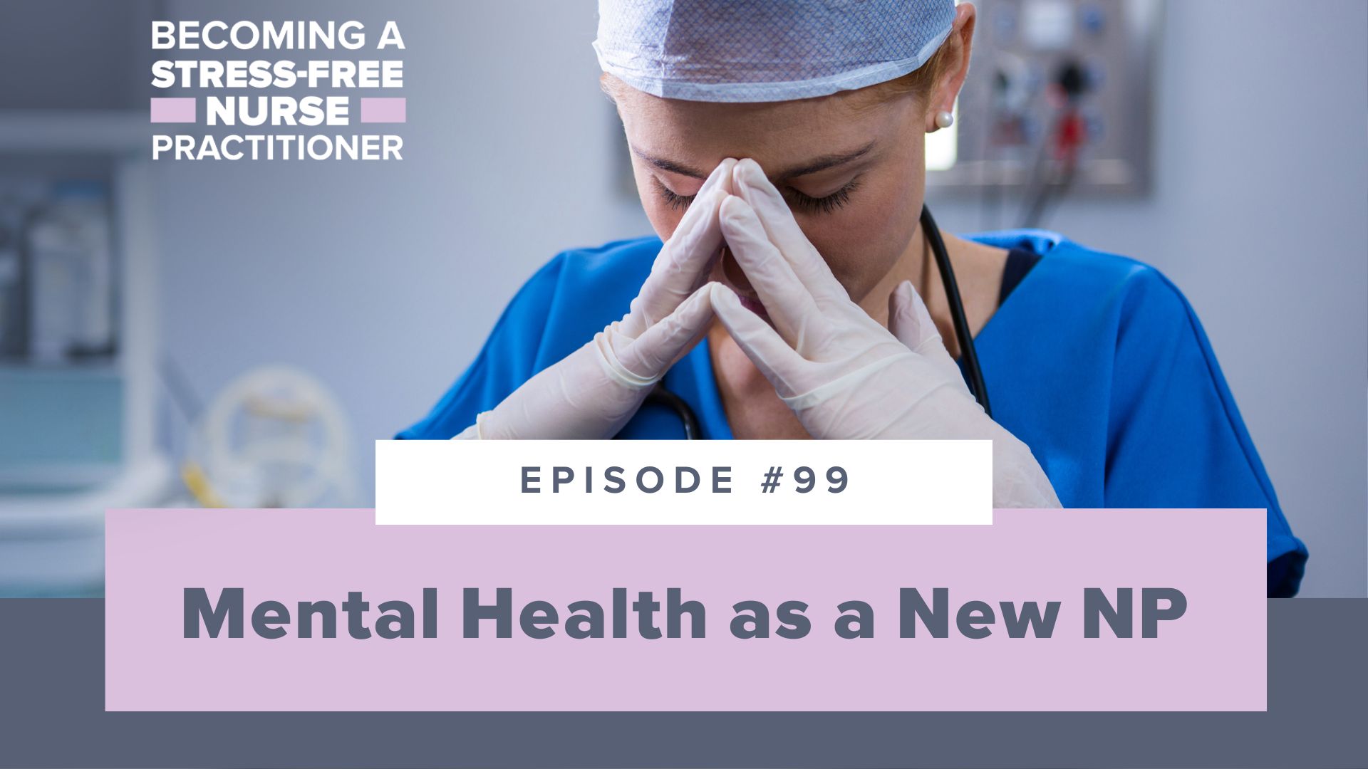 SMNP Blog - Ep #99: Mental Health as a New NP
