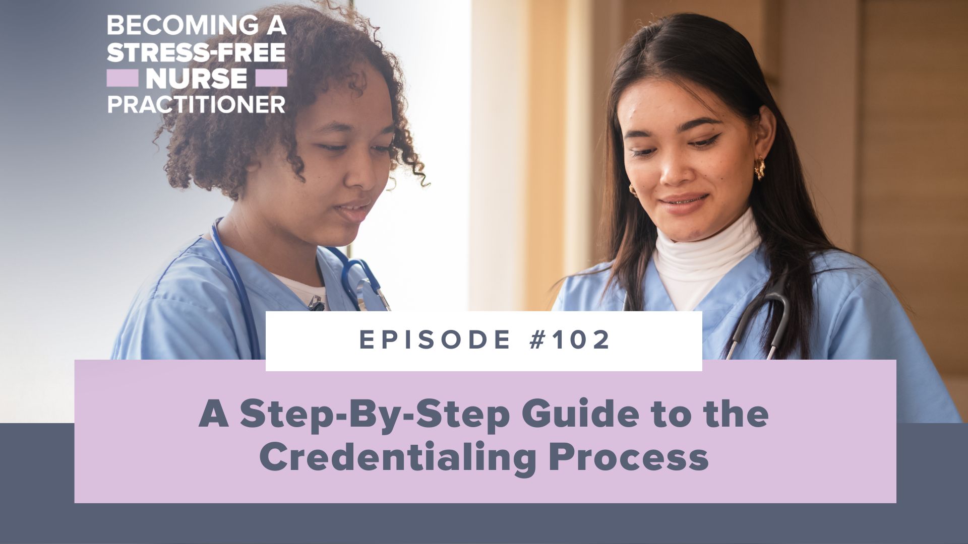 SMNP Blog - Ep #102: A Step-By-Step Guide to the Credentialing Process
