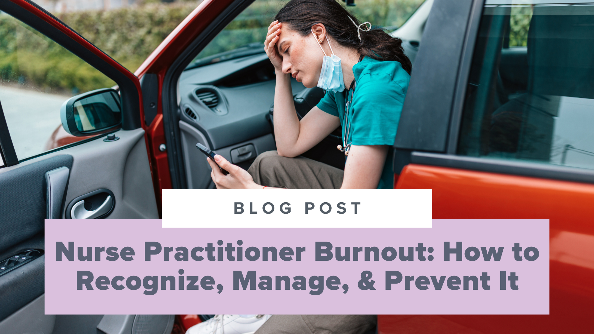 SMNP Blog - Nurse Practitioner Burnout: How to Recognize, Manage, & Prevent It