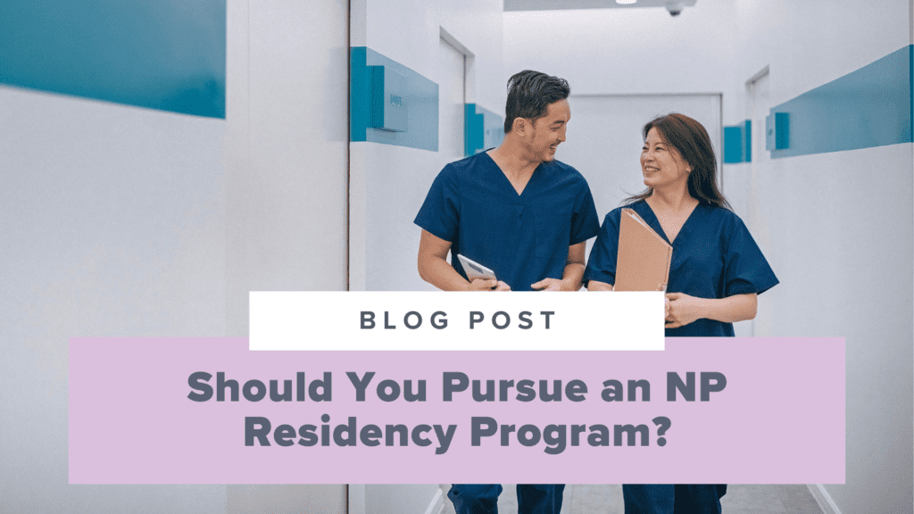 Should You Pursue an NP Residency Program?