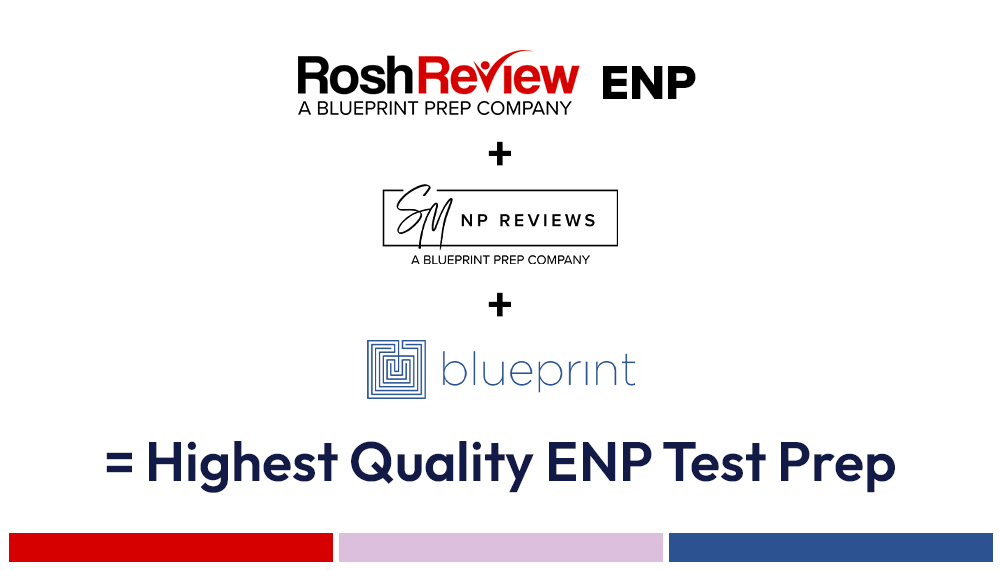 SMNP Blog - The Future of ENP Prep: Rosh Review ENP + SMNP Reviews + Blueprint =  Highest Quality ENP Test Prep