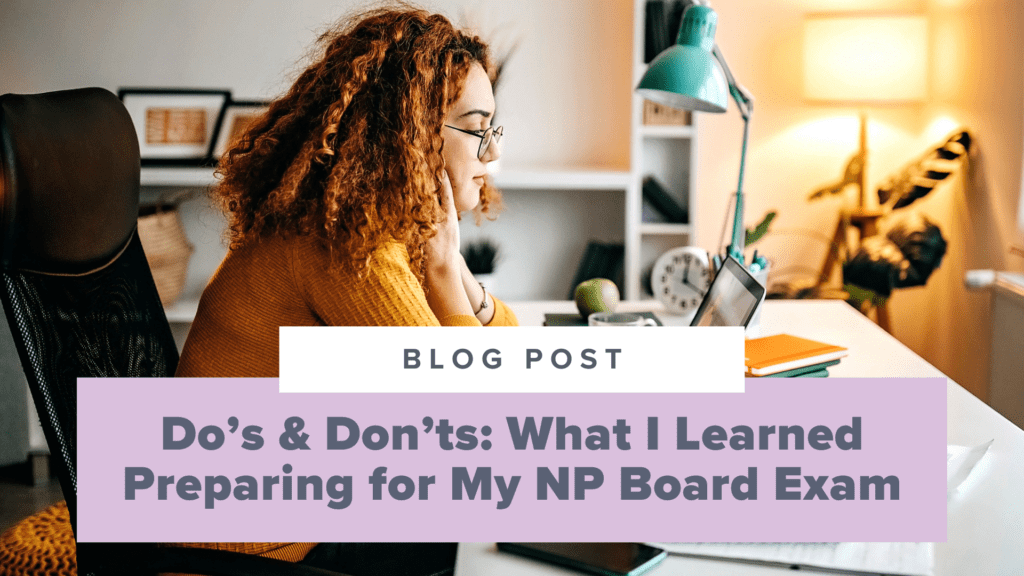 13 Do’s & Don’ts for Your NP Board Prep