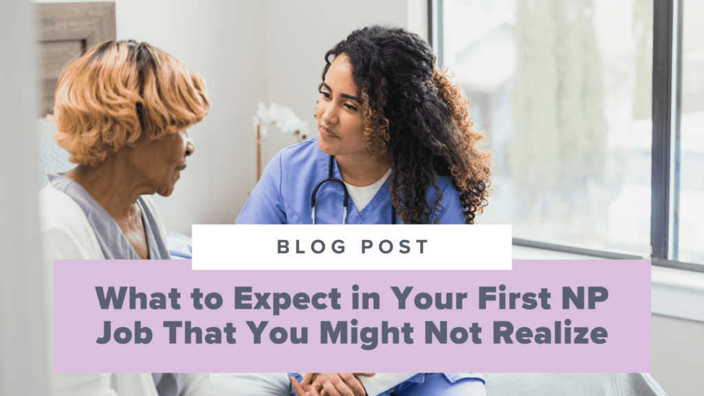 What to Expect in Your First NP Job That You Might Not Realize: An Interview with Anna Miller