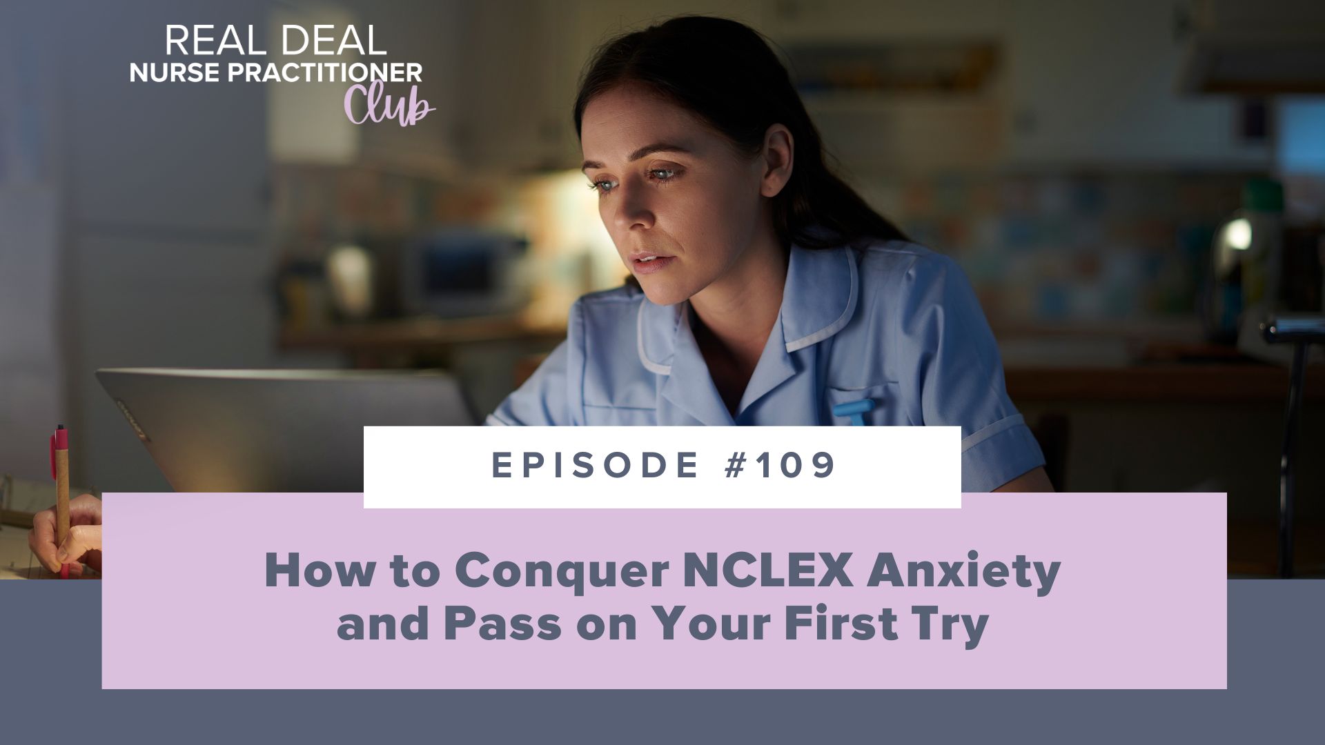 SMNP Blog - Ep #109: How to Conquer NCLEX Anxiety and Pass on Your First Try