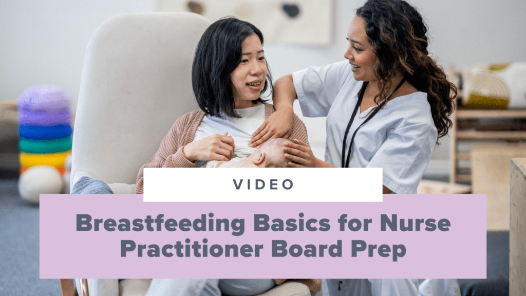 The Ultimate Guide to Breastfeeding Basics for NP Board Prep