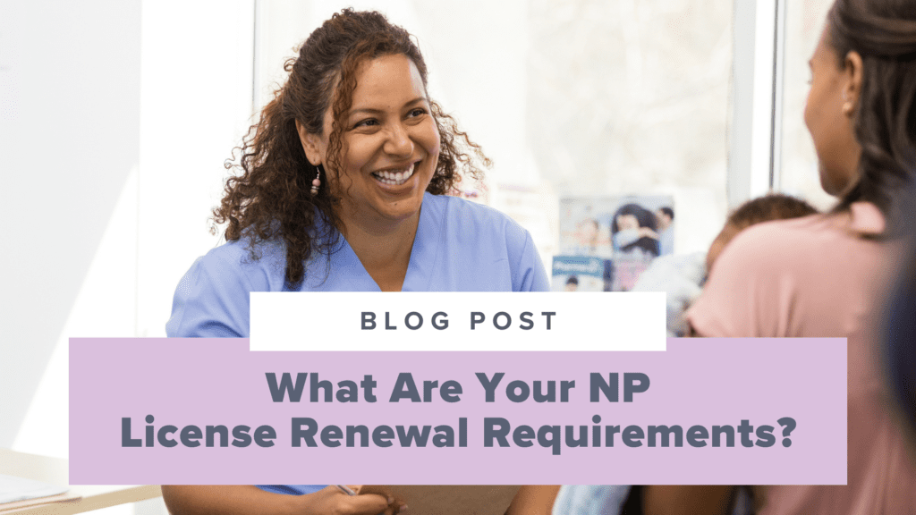 What Are Your NP License Renewal Requirements?