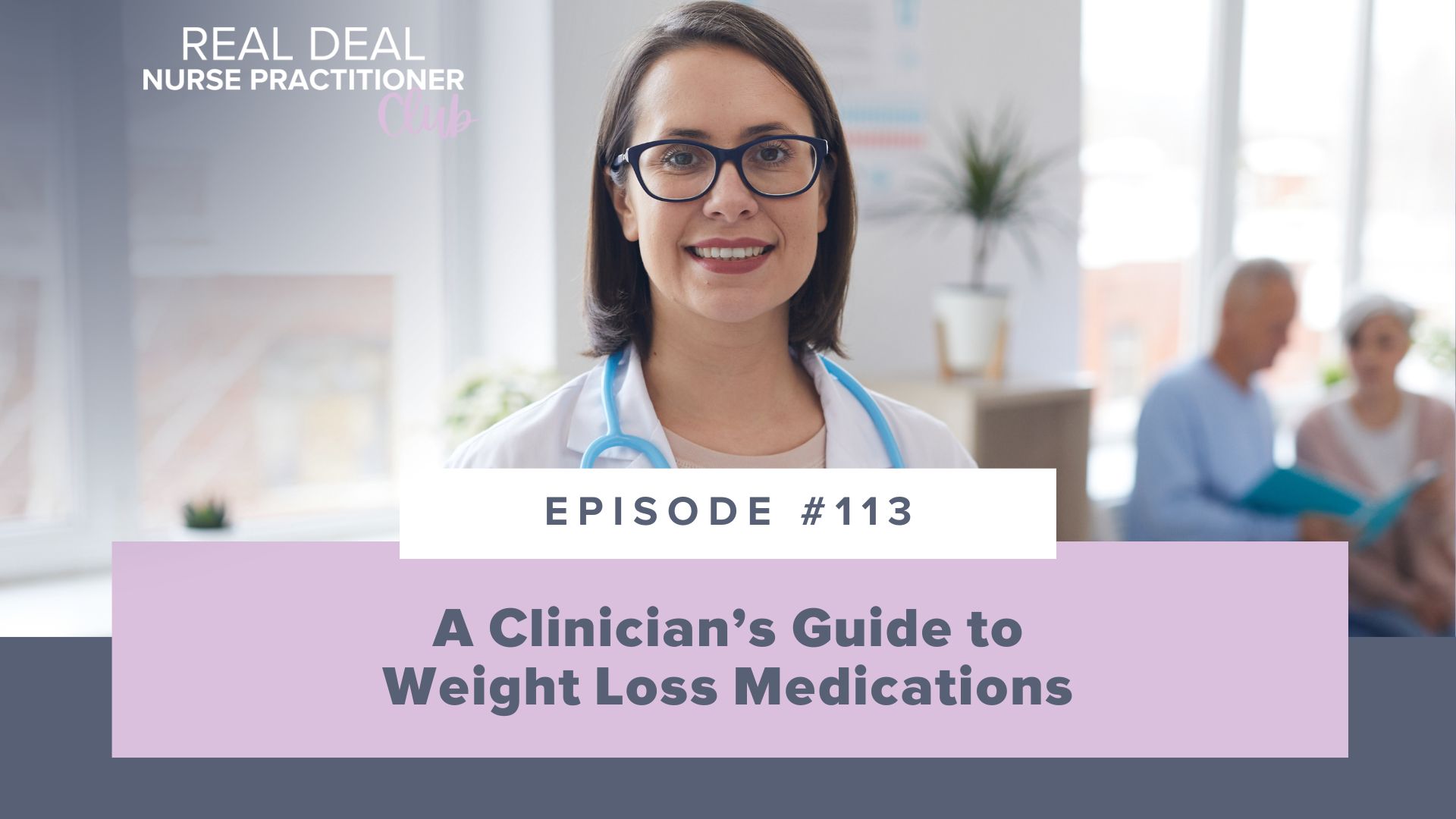 SMNP Blog - Episode #113: A Clinician’s Guide to Weight Loss Medications
