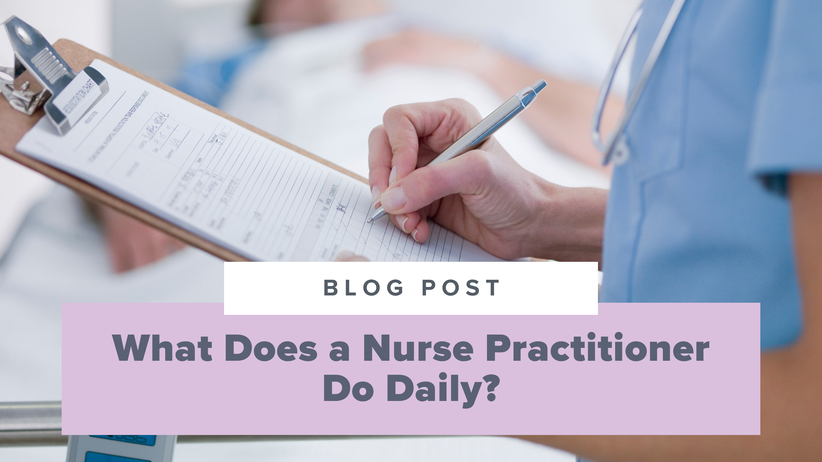 SMNP Blog - What Does a Nurse Practitioner Do Daily?