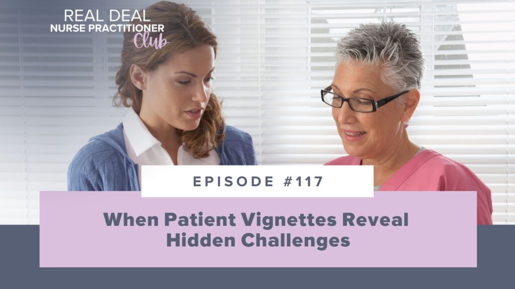 Ep #117: When Patient Vignettes Reveal Hidden Challenges