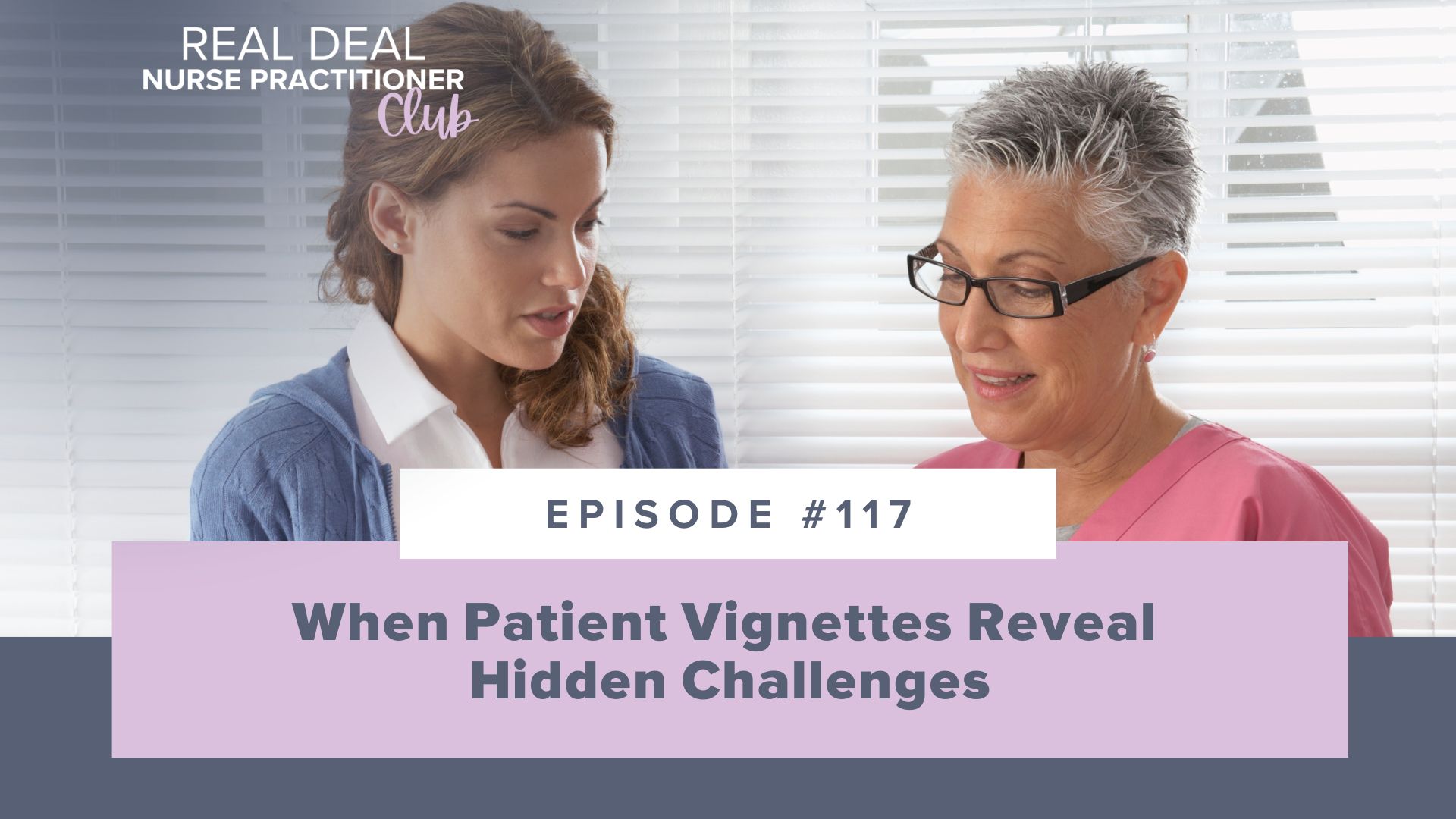 SMNP Blog - Ep #117: When Patient Vignettes Reveal Hidden Challenges