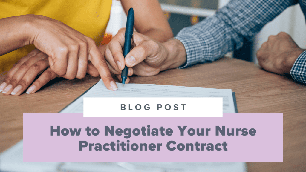 How to Negotiate Your Nurse Practitioner Contract