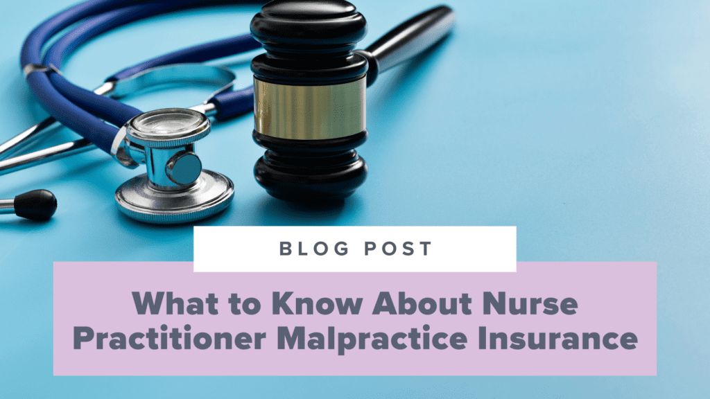 What to Know About Nurse Practitioner Malpractice Insurance