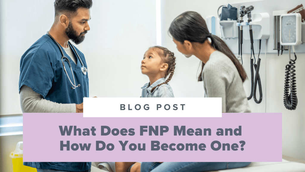 What Does FNP Mean and How Do You Become One?