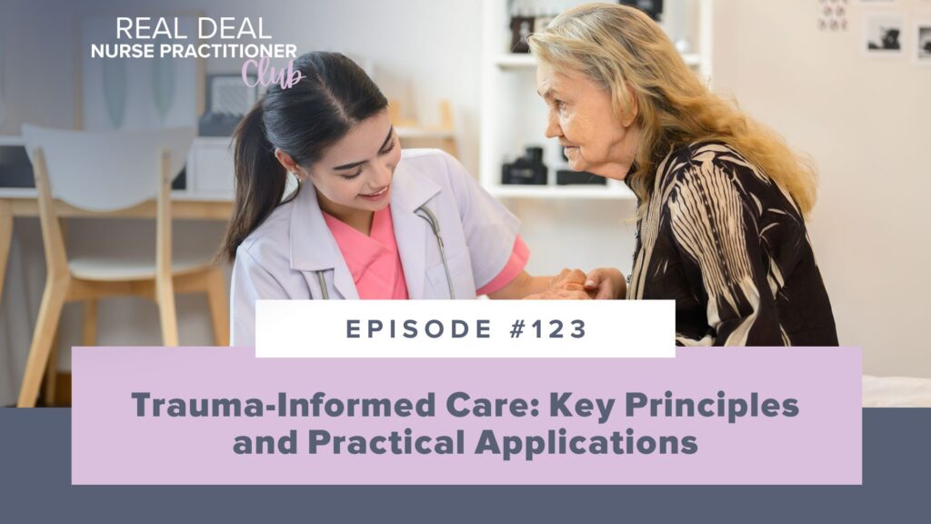 Ep #123: Trauma-Informed Care: Key Principles and Practical Applications