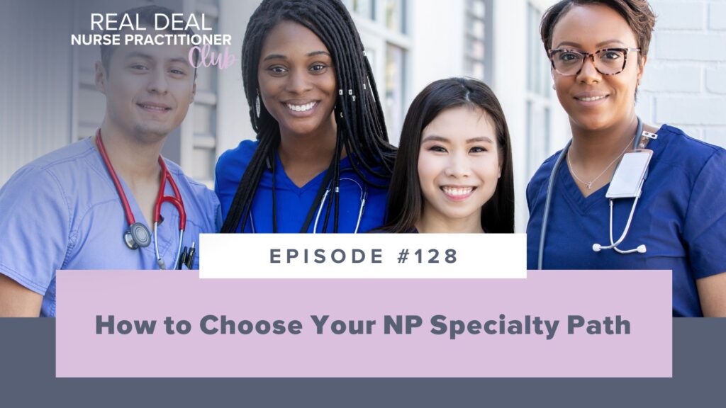 Ep #128: How to Choose Your NP Specialty Path