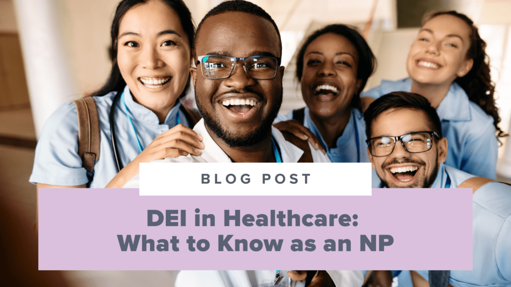 DEI in Healthcare: 5 FAQs for Nurse Practitioners