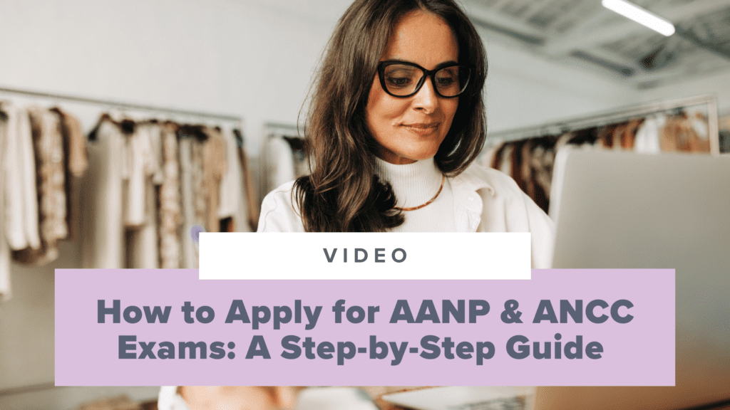 How to Apply for the AANP and ANCC Exams: A Step-by-Step Guide for NPs