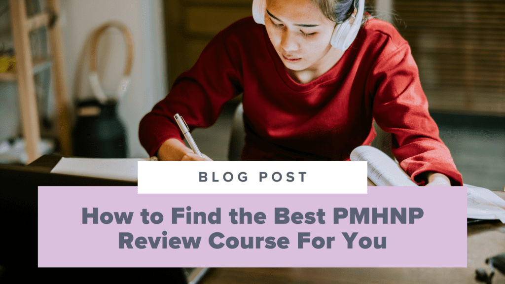 How to Find the Best PMHNP Review Course For You