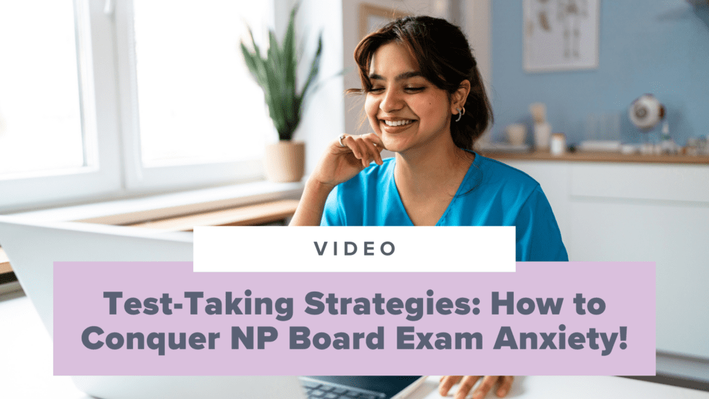 Test-Taking Strategies: How to Conquer NP Board Exam Anxiety!