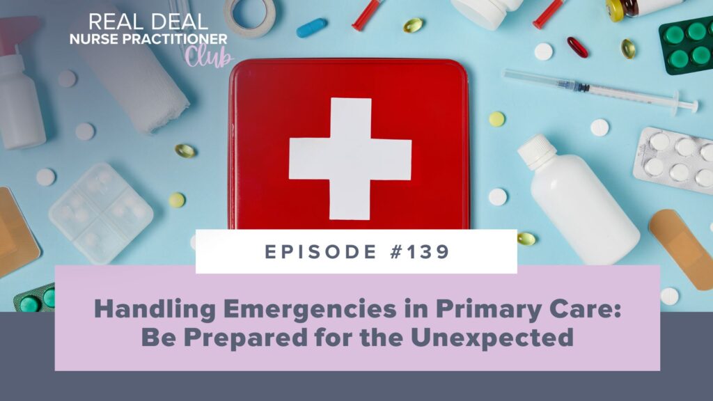 Ep #139: Handling Emergencies in Primary Care: Be Prepared for the Unexpected