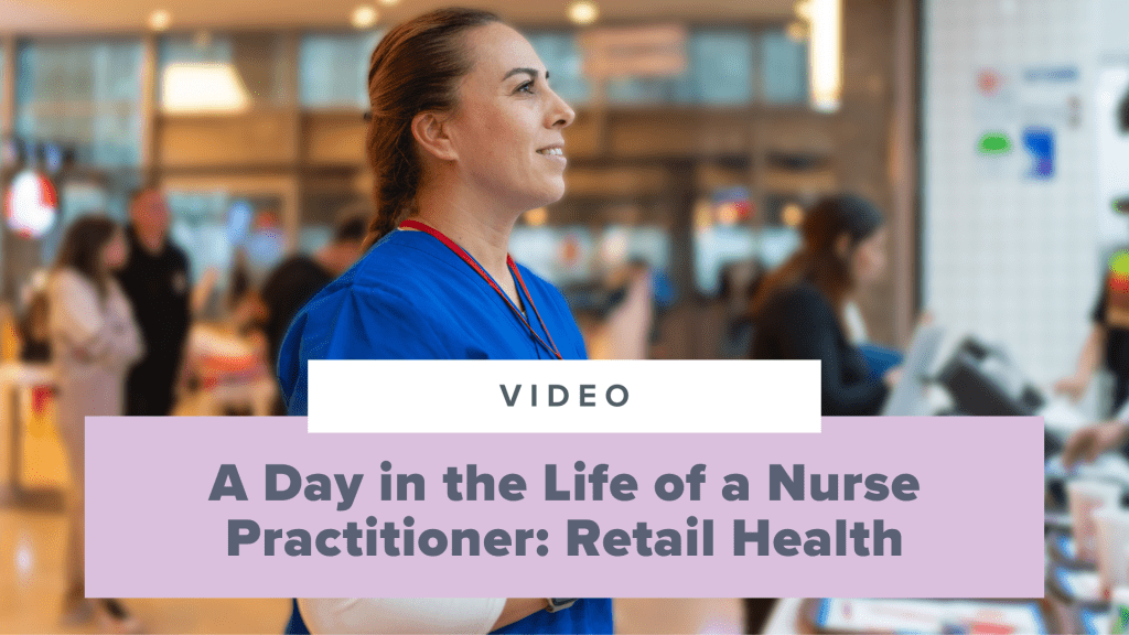 A Day in the Life of a Nurse Practitioner: Retail Health