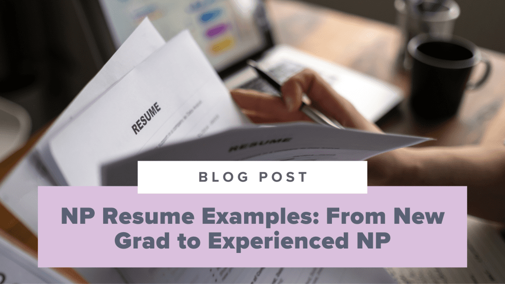 NP Resume Examples: From New Grad to Experienced NP