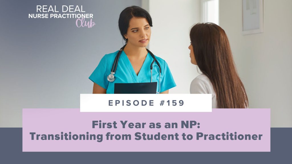 Ep #159: First Year as an NP: Transitioning from Student to Practitioner