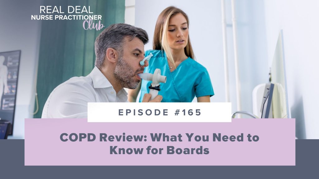 Ep #165: COPD Review: What You Need to Know for Boards