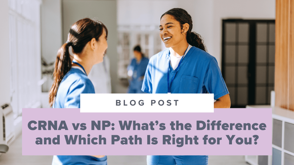 CRNA vs NP: What’s the Difference and Which Path Is Right for You?