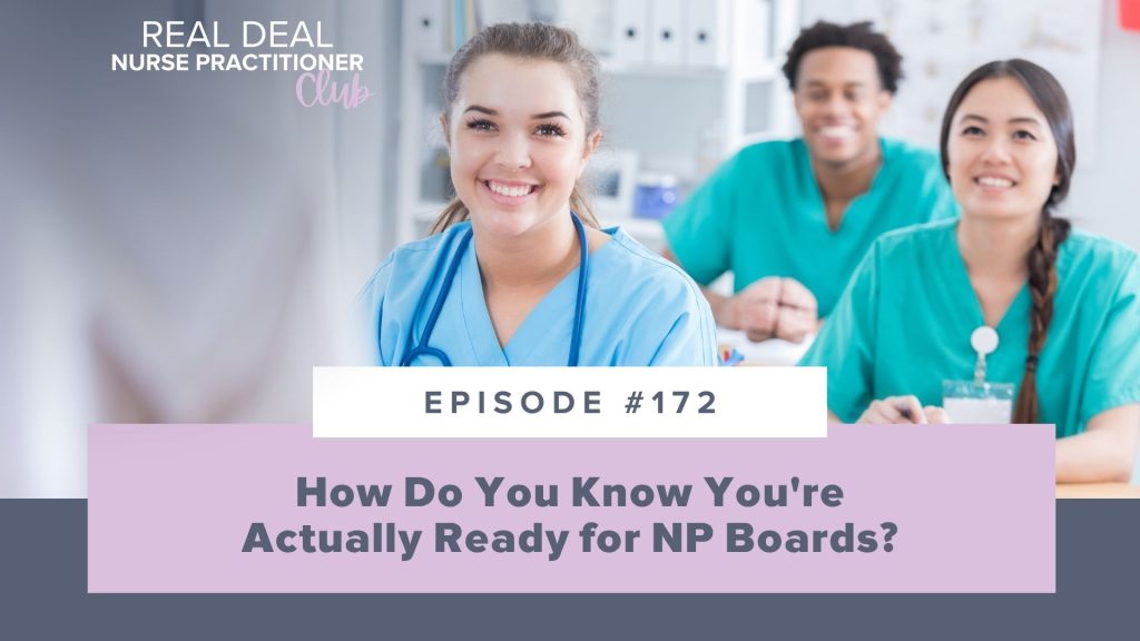 Ep #172: How Do You Know You’re Actually Ready for NP Boards?