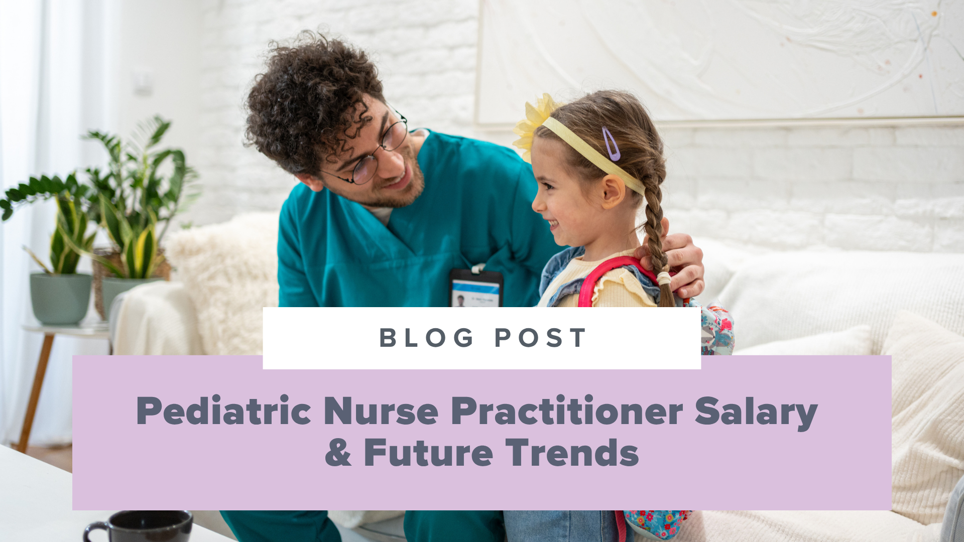 SMNP Blog - Pediatric Nurse Practitioner Salary: What to Expect in 2026