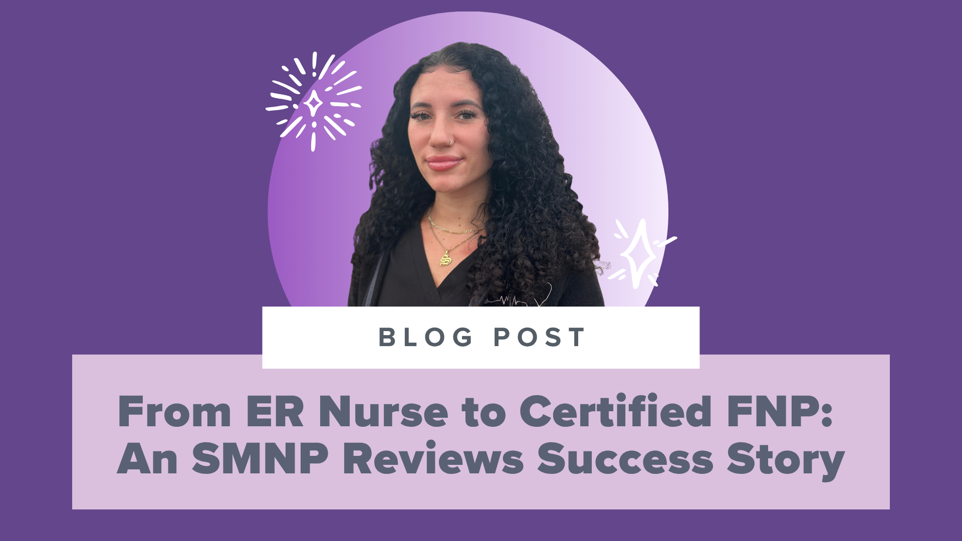 SMNP Blog - From Full-Time ER Nurse to Certified FNP: An SMNP Reviews Success Story