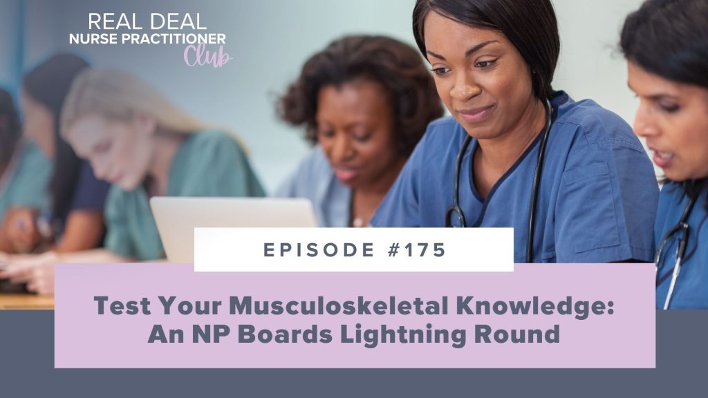Ep #175: Test Your Musculoskeletal Knowledge: An NP Boards Lightning Round