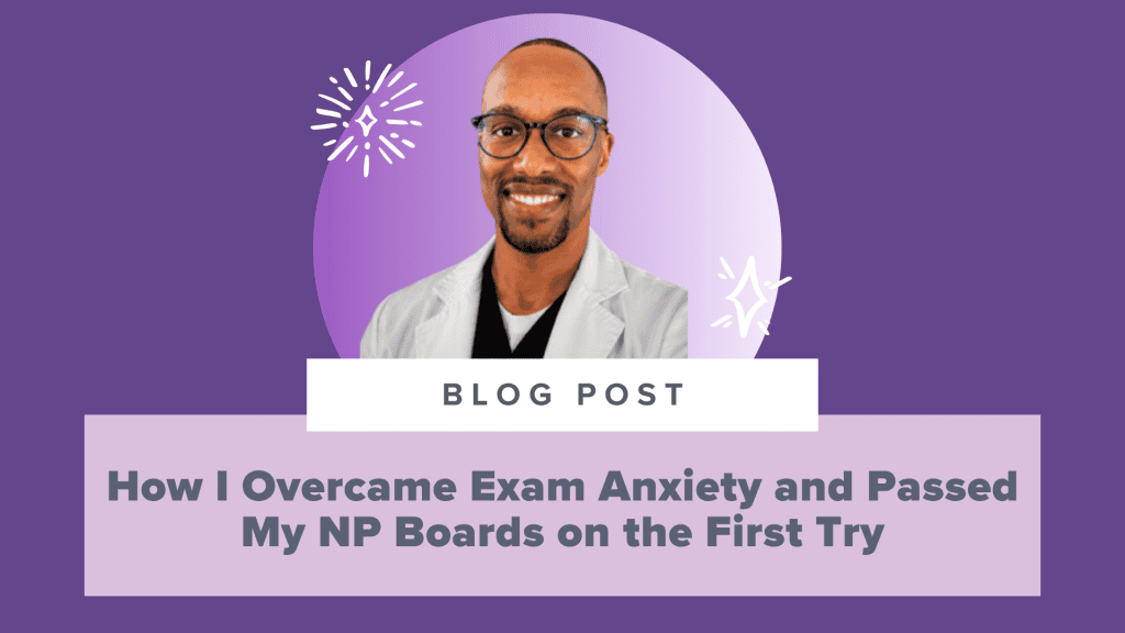How I Overcame Exam Anxiety and Passed My NP Boards on the First Try: An SMNP Success Story